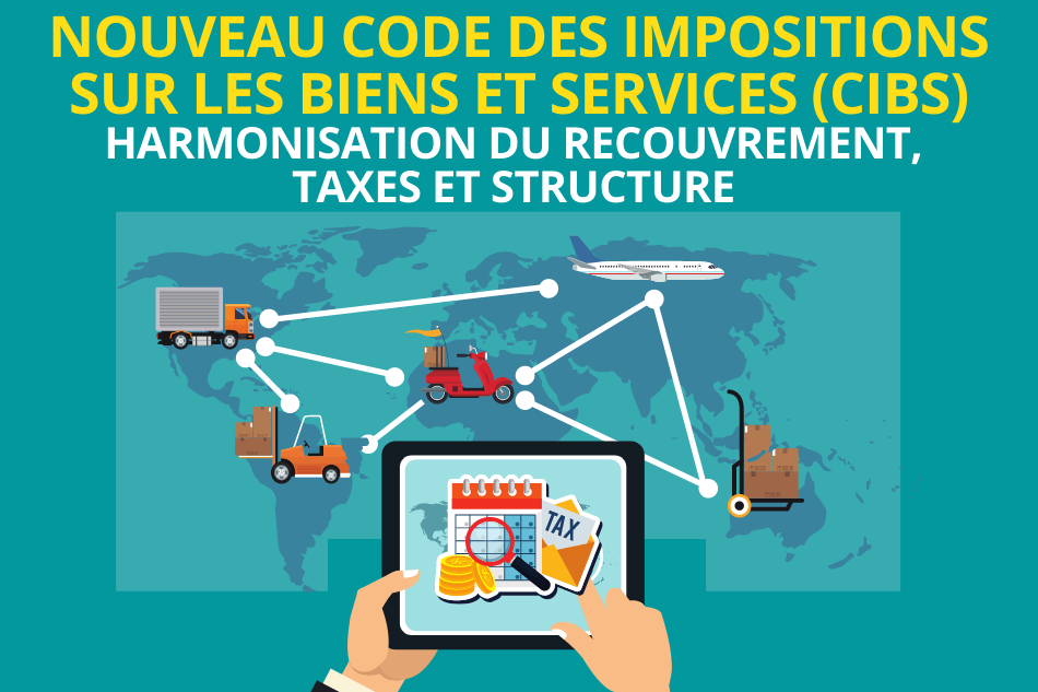 Un nouveau code des impositions sur les biens et services (CIBS)