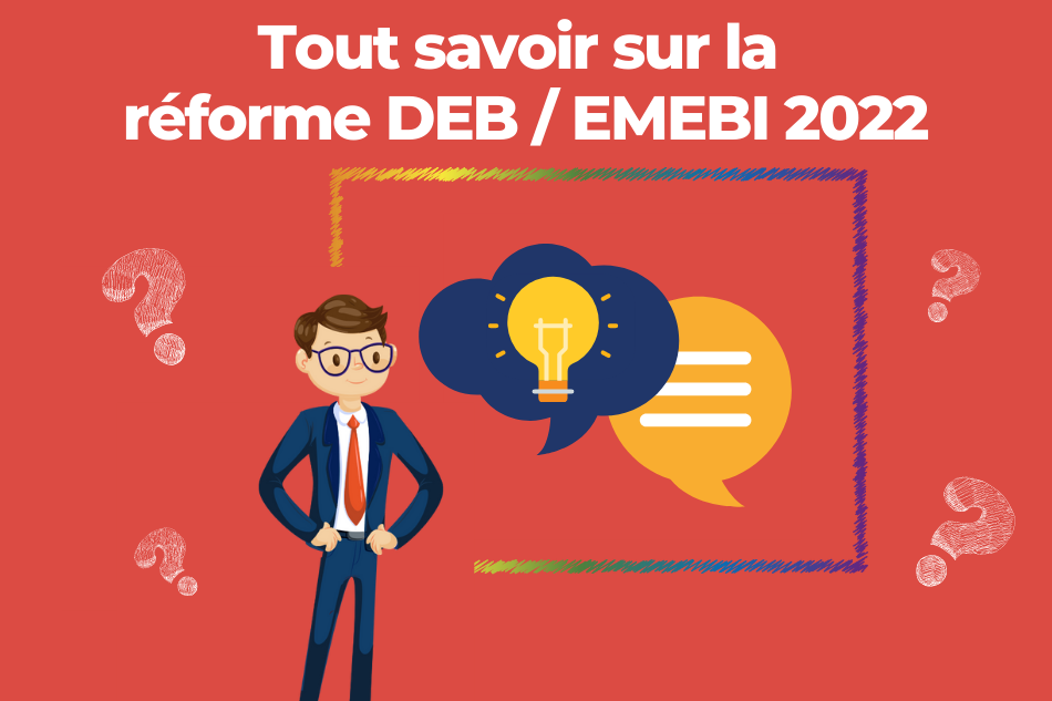 2022: tout sur la réforme DEB / EMEBI