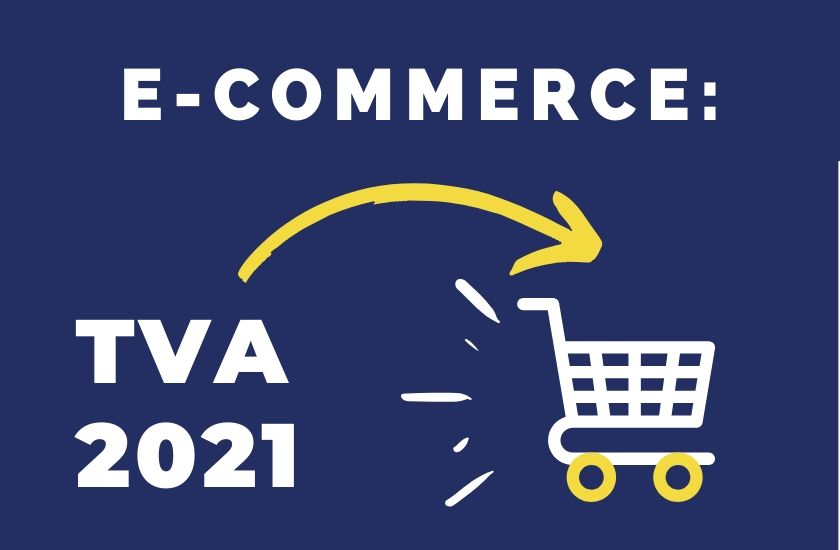 E-commerce et TVA : anticipez les changements prévus en 2021