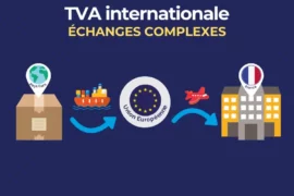 TVA et échanges de biens et opérations complexes