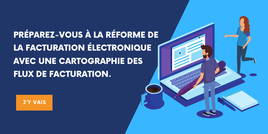 Préparez-vous à la réforme de la facturation électronique avec une cartographie des flux de facturation