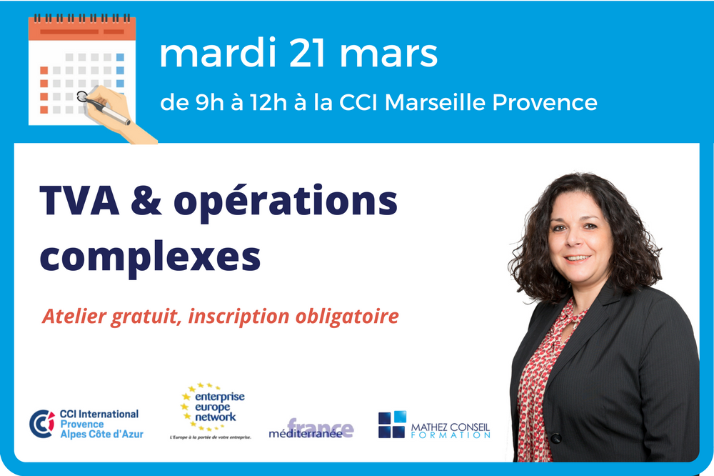 Atelier ‘TVA et opérations complexes’ CCI Marseille Provence