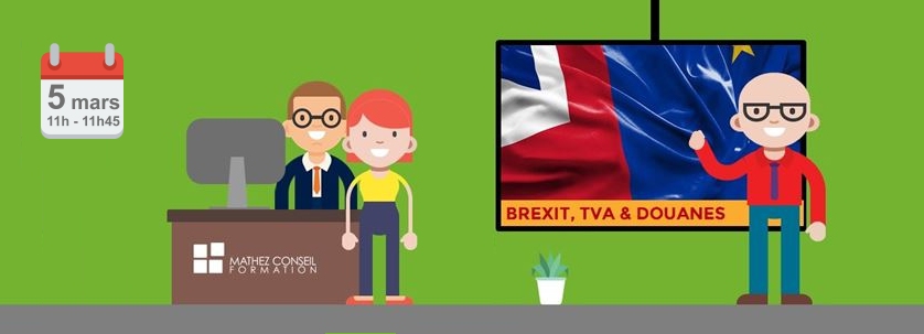 Brexit, TVA & Douanes : préparer votre entreprise